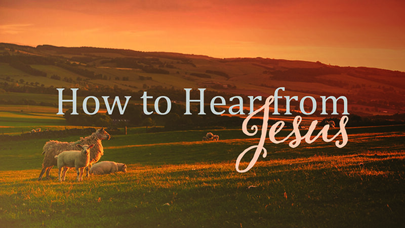 How to Hear from Jesus